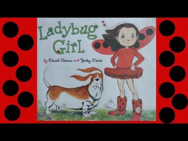 Ladybug Girl by David Soman and Jacky Davis READ ALOUD