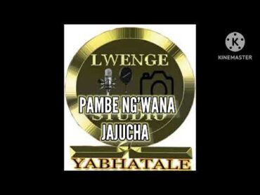 PAMBE  NGWANA  JAJUCHA  HALUSI  YA  MBALU  by Lwenge Studio  2024