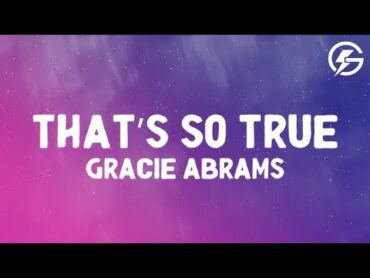 Gracie Abrams  That’s So True (Lyrics)