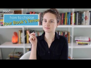 Past vs. Present Tense  Which is right for your book?