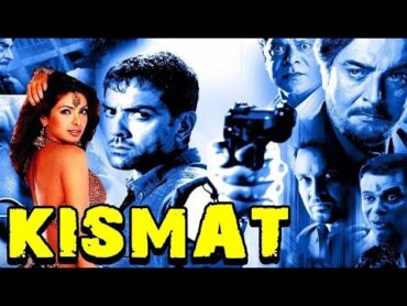 KISMAT 2004 ORIGNAL 720P BOBBY DEOL PRIYANKA CHOPRA