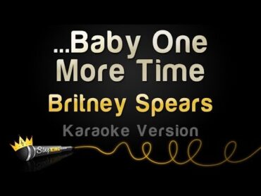 Britney Spears  ...Baby One More Time (Karaoke Version)