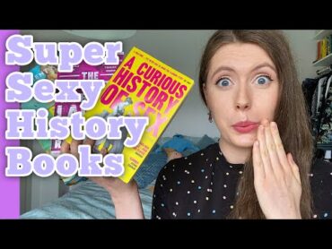 Super Sexy History Books 1 📚 A Curious History of Sex, The Covent Garden Ladies and Strange Antics!