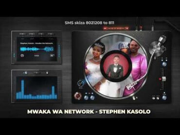 Stephen Kasolo  Mwaka Wa Network (Official Lyric Video)