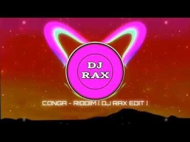 CONGAS RIDDIM [DJ RAX EDIT] (Afro J2P 2025)Official video