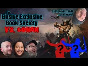 Elusive Exclusive Book Society talks CONAN THE CONQUEROR!!  Feat. KevinTowleReads