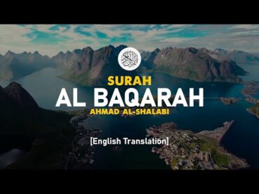 Surah Al Baqarah  Ahmad AlShalabi [ 002 ] I Beautiful Quran Recitation