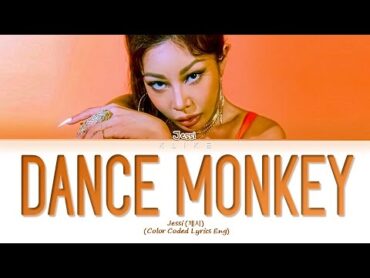 [LYRICS] Dance monkey  Jessi  Color Coded Lyrics