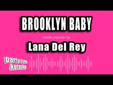 Lana Del Rey  Brooklyn Baby (Karaoke Version)