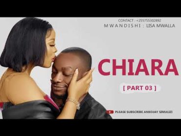 CHIARA part 03: SIMULIZI YA MAPENZI, By Ankojay