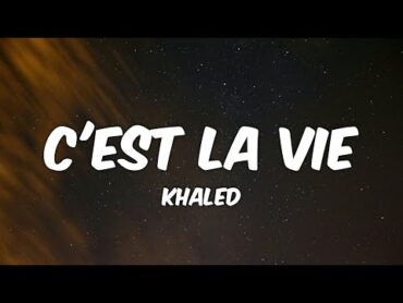 Khaled  C&39;est La Vie (Lyrics)