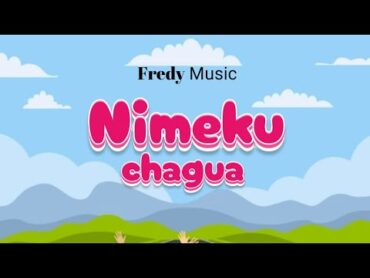 Fredy Music  Nimekuchagua (Official Lyric Audio)