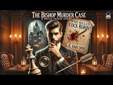 🕵️‍♂️ The Bishop Murder Case by S. S. Van Dine  A Classic Whodunit Mystery 🕵️‍♀️🔍