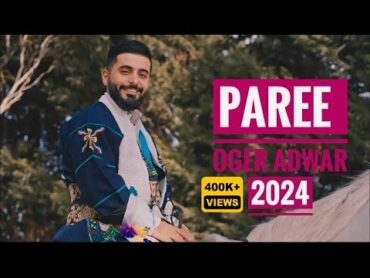 Oger Adwar  Paree 2024 [Official Video Clip]