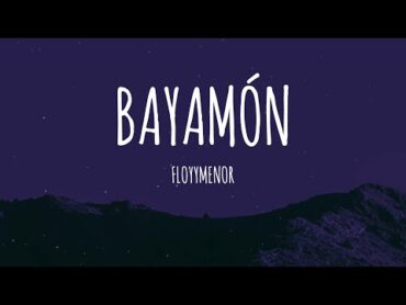 FloyyMenor  BAYAMÓN (Letra/Lyrics)