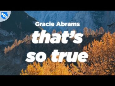 Gracie Abrams  That&39;s So True (Clean  Lyrics)