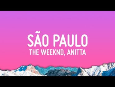 The Weeknd  São Paulo (Lyrics) feat. Anitta