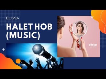 Halet Hob (Music)  Elissa  حالة حب (موسيقى)  اليسا