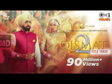 Qismat 2 Title Track (Full Video)  Ammy Virk  Sargun Mehta  B Praak  Jaani  Tips Punjabi