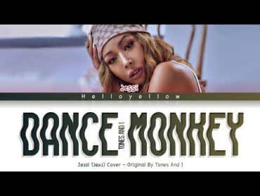 Jessi  Dance Monkey Cover" Original By Tones And I " Lyrics (제시  Dance Monkey 가사)[Color Coded Eng]