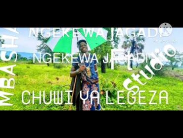 NGEKEWA JAGADI FT CHUWI YA UJUMBE WA MGANGA WA JADI 0744289505 BY MBASHA STUDIO 2025