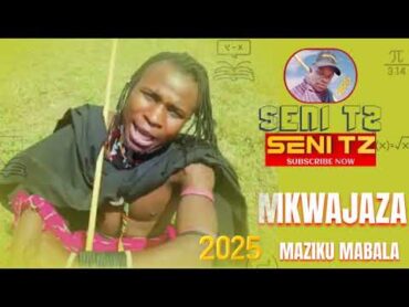 MKWAJAZA UJUMBE WA MAZIKU MABALA 2025 MSAMBAZAJI SENI TZ