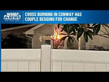 Cross burning in Conway has couple begging for change