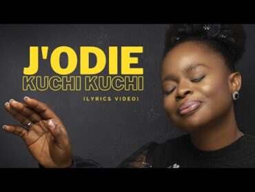 J&39;odie  Kuchi Kuchi  Lyrics Video