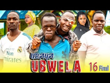 UBAYA UBWELA  ¦ 16 FINAL ¦ BONGO MOVIE