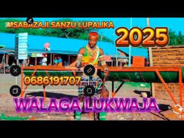 WALAGA LUKWAJA  BHUGA NDILIZU BY SANZU1/1/2025