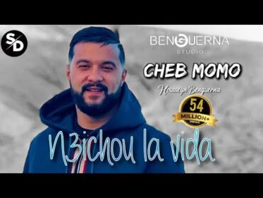 Cheb Momo  N3ichou la Vida ft .Housseyn Benguerna