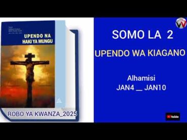 Lesson jumahili somo la 2 ,UPENDO WA KIAGANO 7/1/2025 Robo ya kwanza 2025