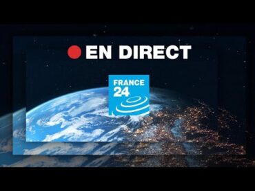 FRANCE 24 – EN DIRECT – Info et actualités internationales en continu 24h/24