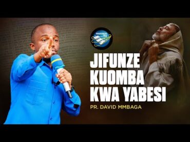 🔴 LIVE 11.01.2025  JIFUNZE KUOMBA KWA YABESI  PR.DAVID MMBAGA