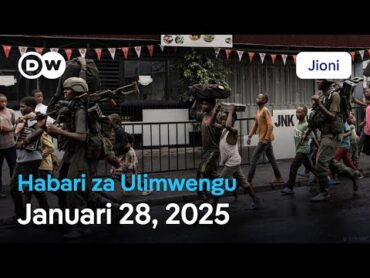 DW Kiswahili Habari za Ulimwengu  Januari 28, 2025  Jioni  Swahili Habari leo  Podcast