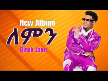 Biruk Jane  Lemn New Ethiopian Music 2025Album