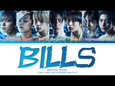 ENHYPEN (엔하이픈)  "Bills" (Color Coded Lyrics Eng/Rom/Han/가사)