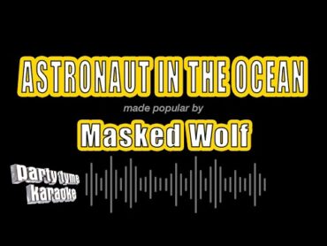 Masked Wolf  Astronaut In The Ocean (Karaoke Version)