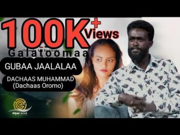 Dachaas Muhammad(Dachas Oromo New Ethiopian Oromo Music Kan jalate beeka