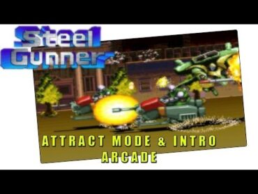 Steel Gunner  Attract Mode & Intro  Arcade Version