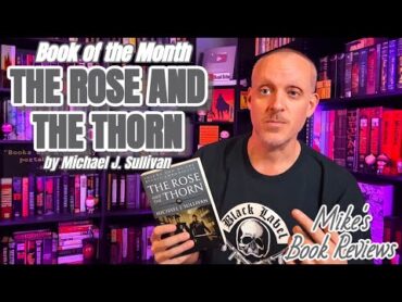 Book Of The Month for January 2025  The Rose And The Thorn by Michael J. Sullivan