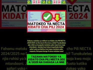 TAZAMA MATOKEO YA KIDATO  Cha PILI NECTA 2024/2025 Na DARASA la NNE 2024/2025