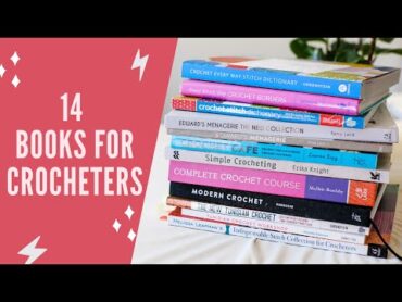 14 MUST HAVE CROCHET BOOKS  Learn the Basics, Stitch Guides, Amigurumi, and Tunisian Crochet Books