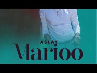 Aslay  Marioo (Official Audio)