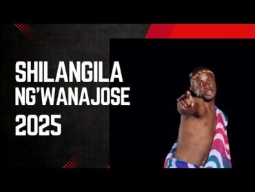 SHILANGILA NG&39;WANAJOSE 2025 NYIMBO MPYA 2025 kisukumanyimbompya2025song2025