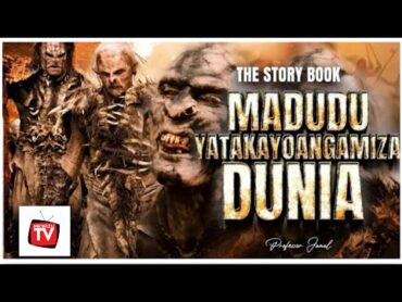 The Story Book: Juja na Maajuja ‘Viumbe Watakaoiteka Dunia Kabla Ya Kiama’