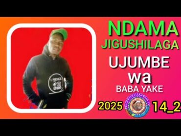 NDAMA JIGUSHILAGA UJUMBE WA BABA YAKE 2025 By Msambazaji ng&39;ong&39;oli luchega