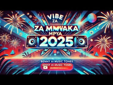 "Vibe za Mwaka Mpya 2025  Benny AI Music Tones  Wimbo wa Furaha kwa Mwaka Mpya"