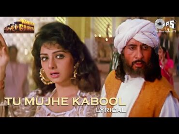 Tu Mujhe Kabool  Lyrical  Khuda Gawah  Lata Mangeshkar  Amitabh Bachchan, Sridevi  90&39;s Hits