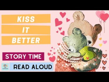 Kiss It Better  Story Time for Kids with One More Book